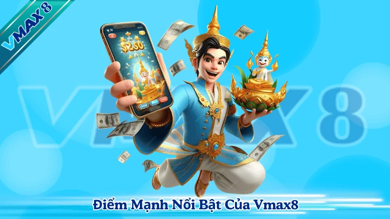 Giới Thiệu VMAX8 – Nền Tảng Cá Cược Trực Tuyến Uy Tín Hàng Đầu 2 Điểm mạnh nổi bật của Vmax8